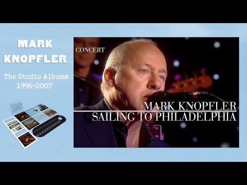 Mark Knopfler - Sailing To Philadelphia (An Evening With Mark Knopfler, 2009)