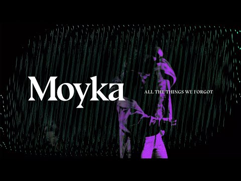 Moyka — All The Things We Forgot (Lyric Video)