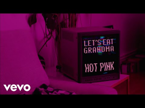 Let&#039;s Eat Grandma - Hot Pink (Official Music Video)